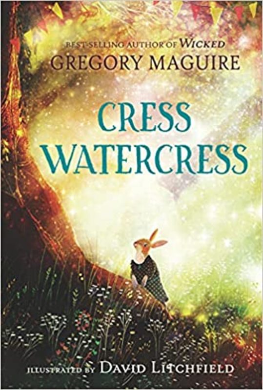 Book cover for "Cress Watercress" by Gregory Maguire