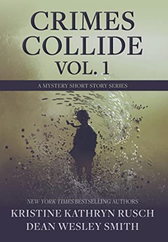 Book cover for "Crimes Collide, Vol. 1" by Kristine Kathryn Rusch