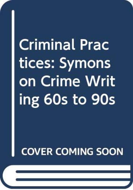 Book cover for "Criminal Practices" by Julian Symons