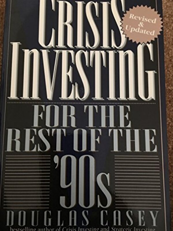 Book cover for "Crisis Investing for the Rest of the '90s" by Douglas R Casey