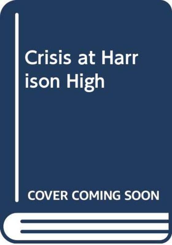 Book cover for "Crisis at Harrison High" by John Farris