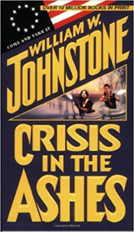 Book cover for "Crisis in the Ashes" by William W Johnstone