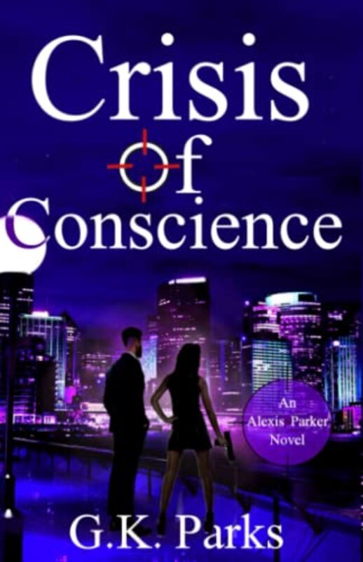 Book cover for "Crisis of Conscience" by GK Parks