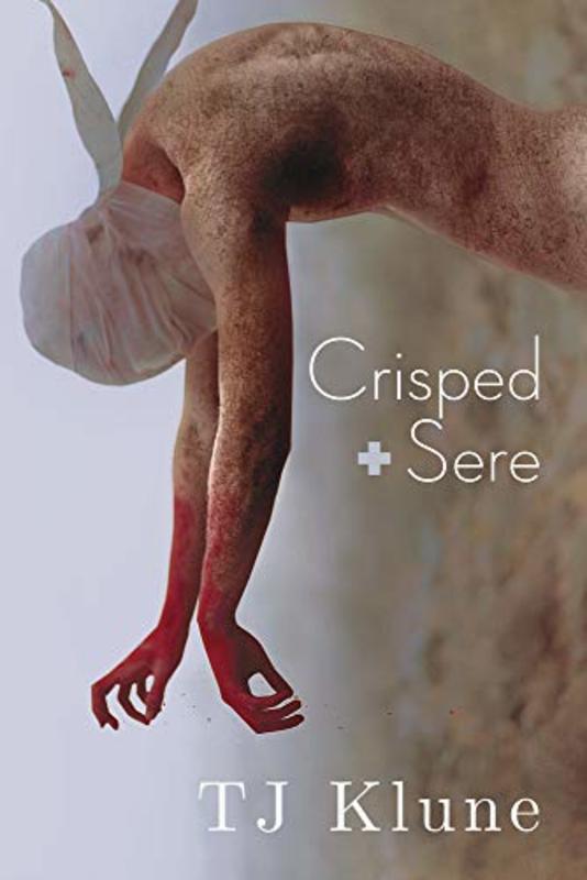 Book cover for "Crisped + Sere" by TJ Klune