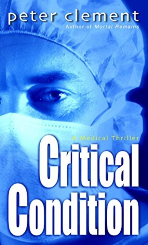 Book cover for "Critical Condition" by Peter Clement