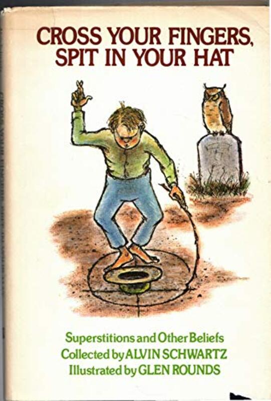 Book cover for "Cross Your Fingers, Spit in Your Hat" by Alvin Schwartz