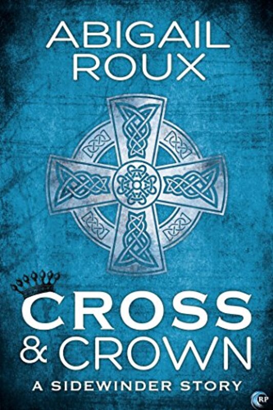 Book cover for "Cross and Crown" by Abigail Roux