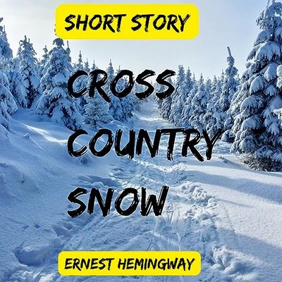 Book cover for "Cross Country Snow" by Ernest Hemingway