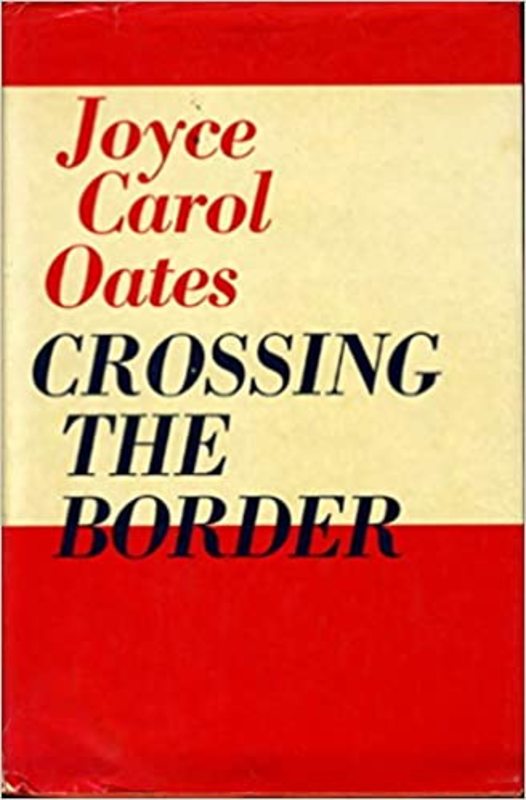Book cover for "Crossing the Border" by Joyce Carol Oates