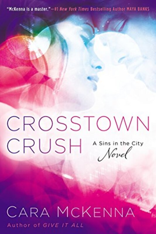 Book cover for "Crosstown Crush" by Cara McKenna