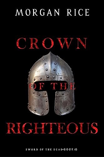 Book cover for "Crown of the Righteous" by Morgan Rice