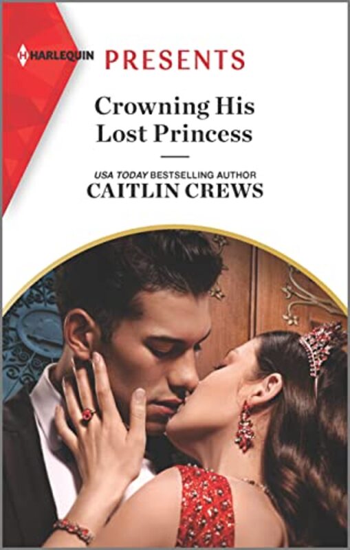 Book cover for "Crowning His Lost Princess" by Caitlin Crews
