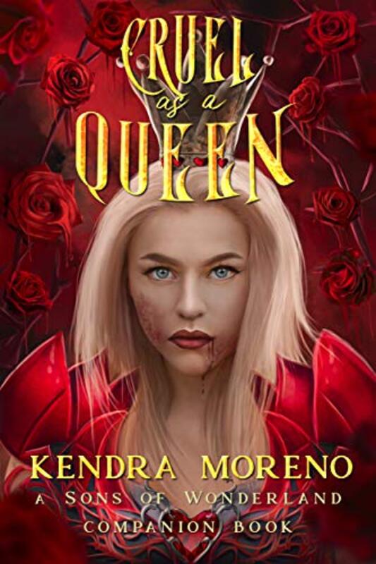 Book cover for "Cruel as a Queen" by Kendra Moreno