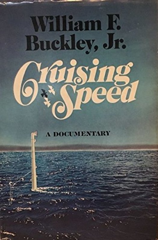 Book cover for "Cruising Speed--A Documentary" by William F Buckley Jr