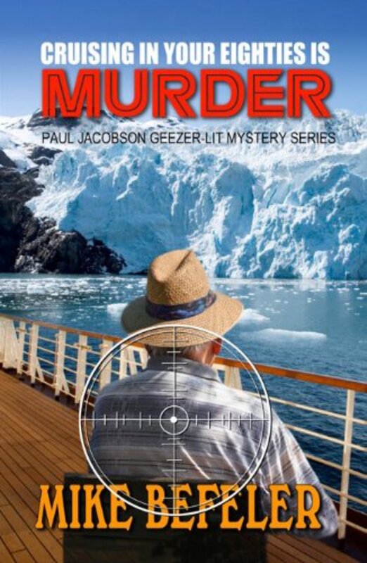 Book cover for "Cruising in Your Eighties is Murder" by Mike Befeler