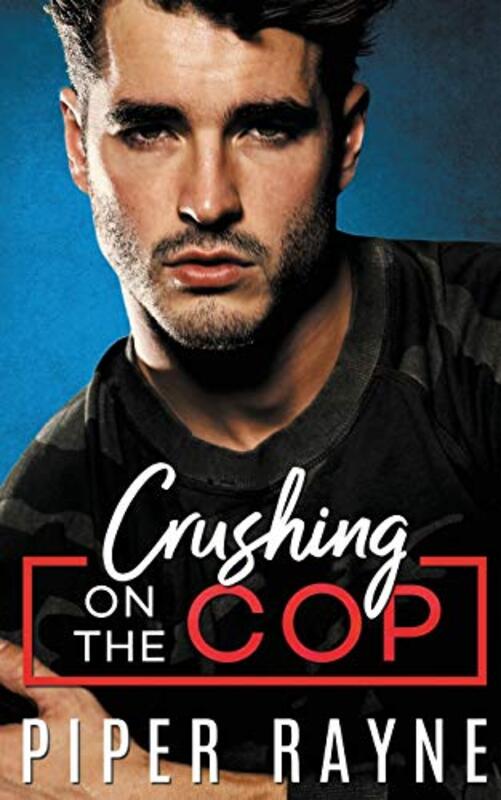 Book cover for "Crushing on the Cop" by Piper Rayne
