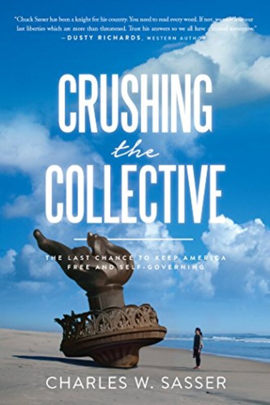 Book cover for "Crushing the Collective" by Charles W Sasser