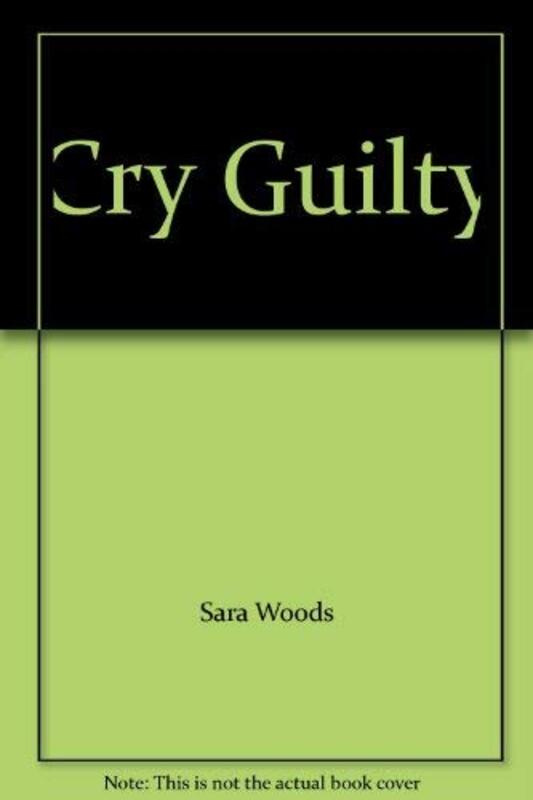 Book cover for "Cry Guilty" by Sara Woods