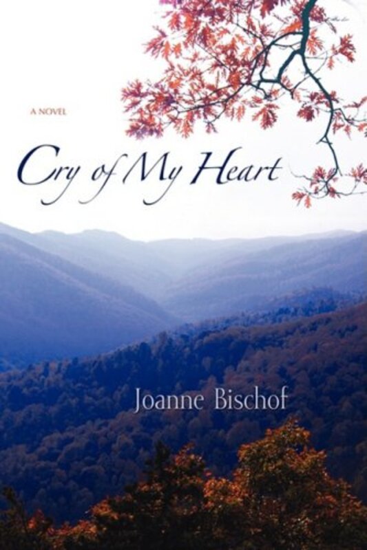 Book cover for "Cry of My Heart" by Joanne Bischof