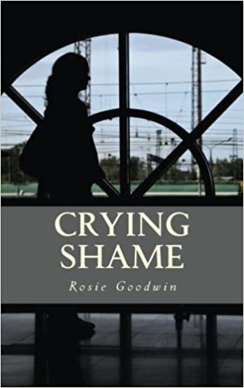 Book cover for "Crying Shame" by Rosie Goodwin