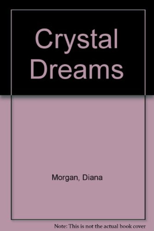 Book cover for "Crystal Dreams" by Diana Morgan