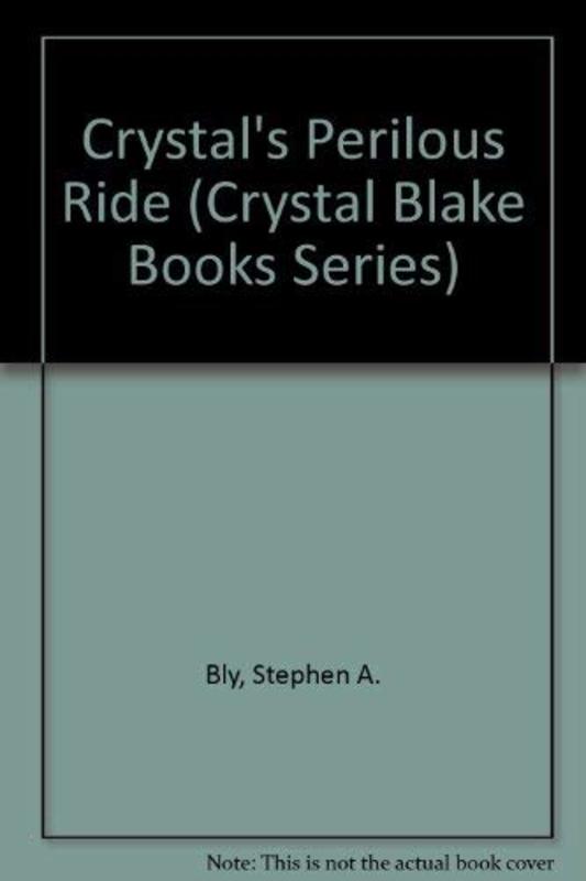 Book cover for "Crystal's Perilous Ride" by Stephen Bly