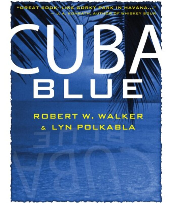 Book cover for "Cuba Blue" by Robert W Walker