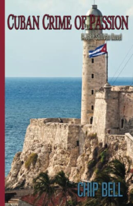 Book cover for "Cuban Crime of Passion" by Chip Bell