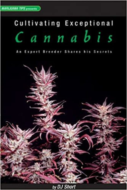 Book cover for "Cultivating Exceptional Cannabis" by DJ Short