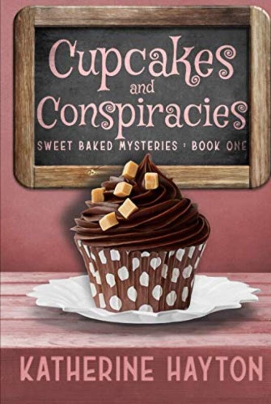 Book cover for "Cupcakes and Conspiracies" by Katherine Hayton