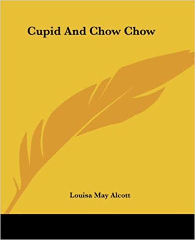Book cover for "Cupid and Chow Chow" by Louisa May Alcott