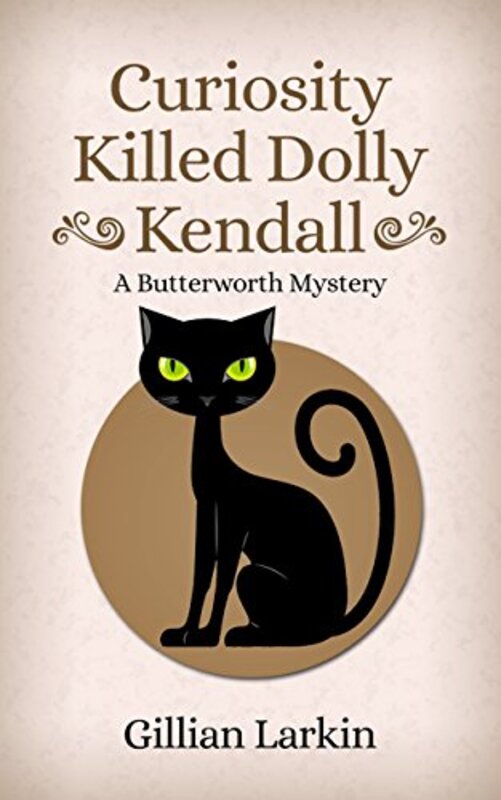Book cover for "Curiosity Killed Dolly Kendall" by Gillian Larkin