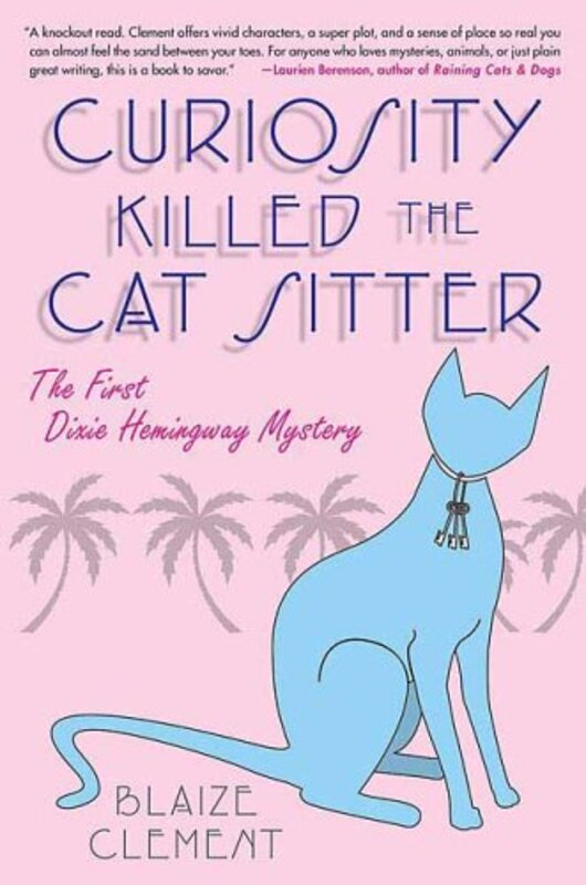 Book cover for "Curiosity Killed the Cat Sitter" by Blaize Clement