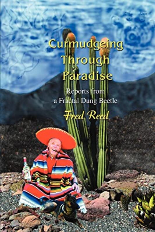Book cover for "Curmudgeing Through Paradise" by Fred Reed