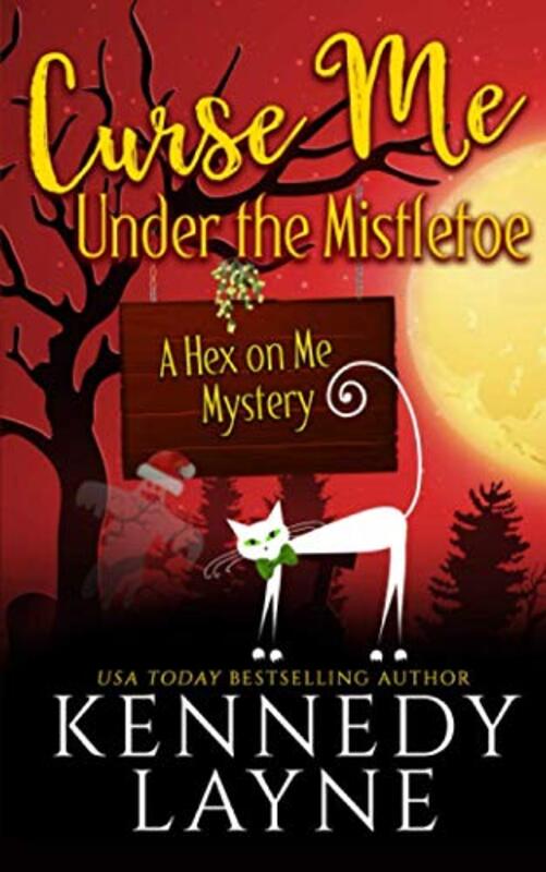 Book cover for "Curse Me Under the Mistletoe" by Kennedy Layne