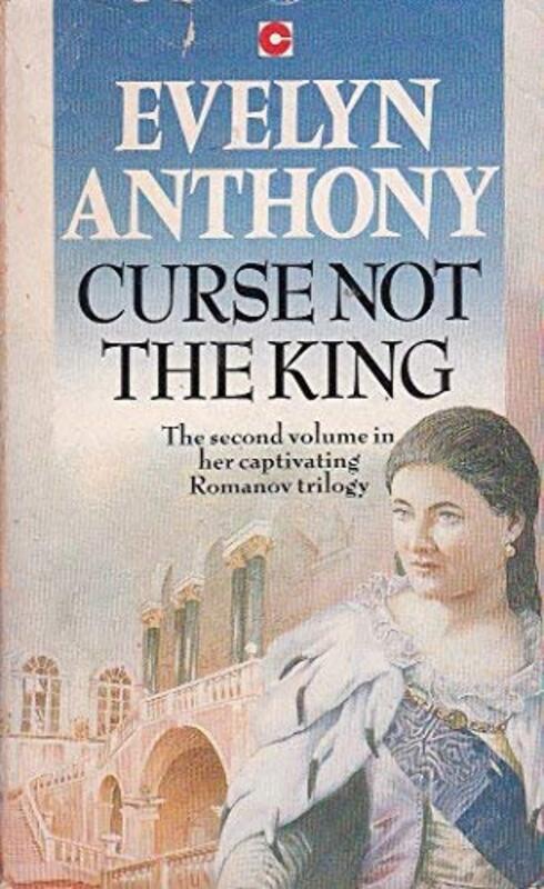 Book cover for "Curse Not the King" by Evelyn Anthony
