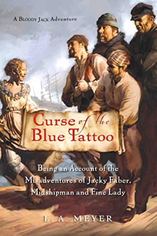 Book cover for "Curse of the Blue Tattoo" by LA Meyer