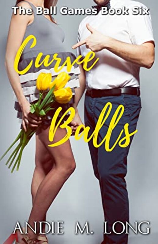 Book cover for "Curve Balls" by Andie M Long