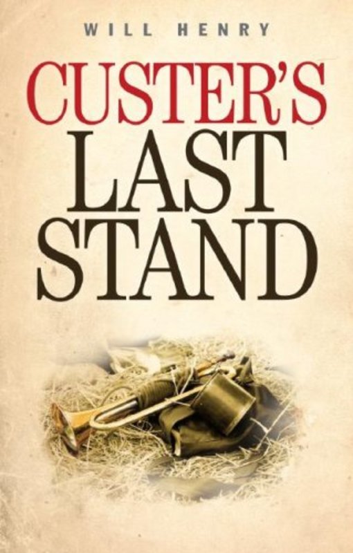 Book cover for "Custer's Last Stand" by Will Henry