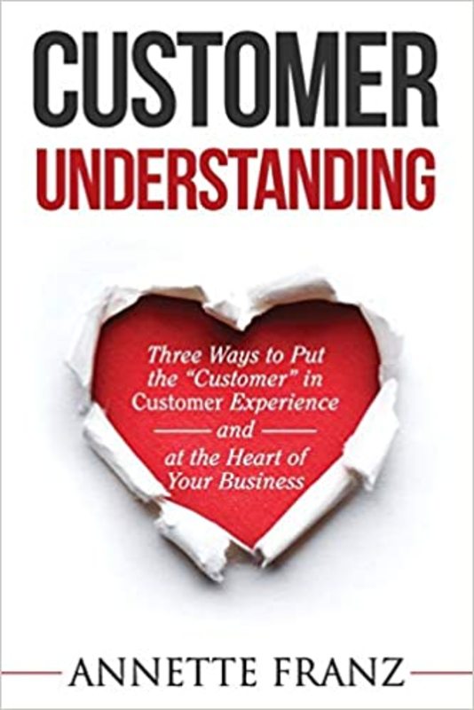 Book cover for "Customer Understanding" by Annette Franz