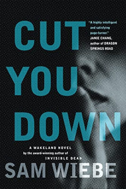 Book cover for "Cut You Down" by Sam Wiebe