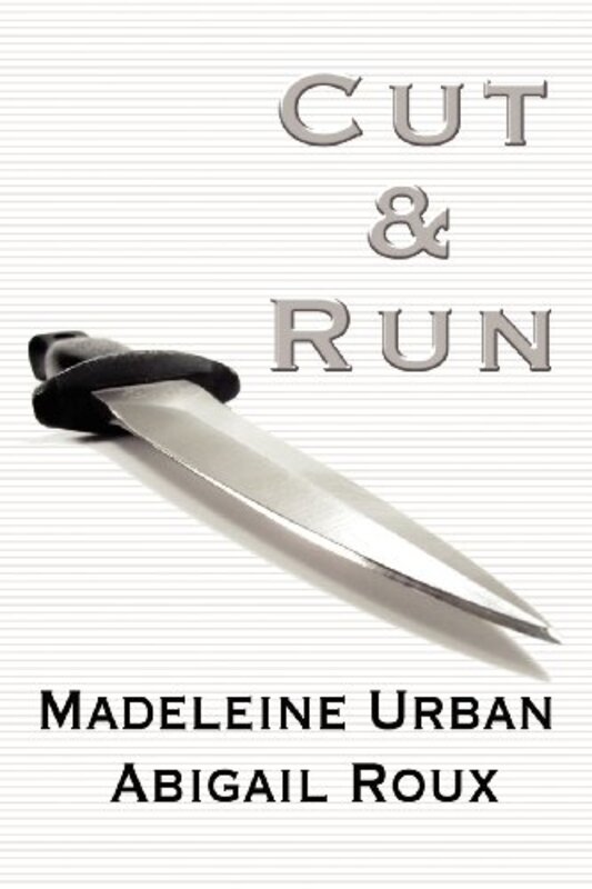 Book cover for "Cut and Run" by Abigail Roux