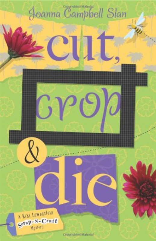 Book cover for "Cut, Crop and Die" by Joanna Campbell Slan