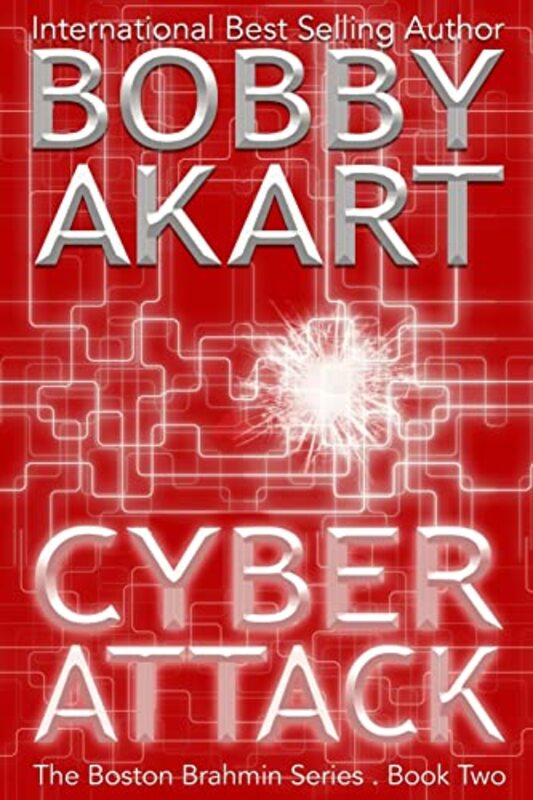 Book cover for "Cyber Attack" by Bobby Akart