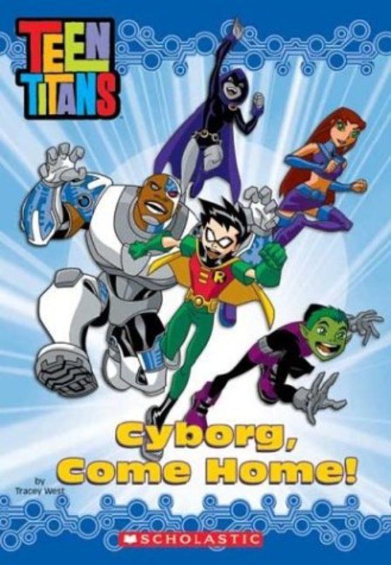 Book cover for "Cyborg, Come Home!" by Tracey West
