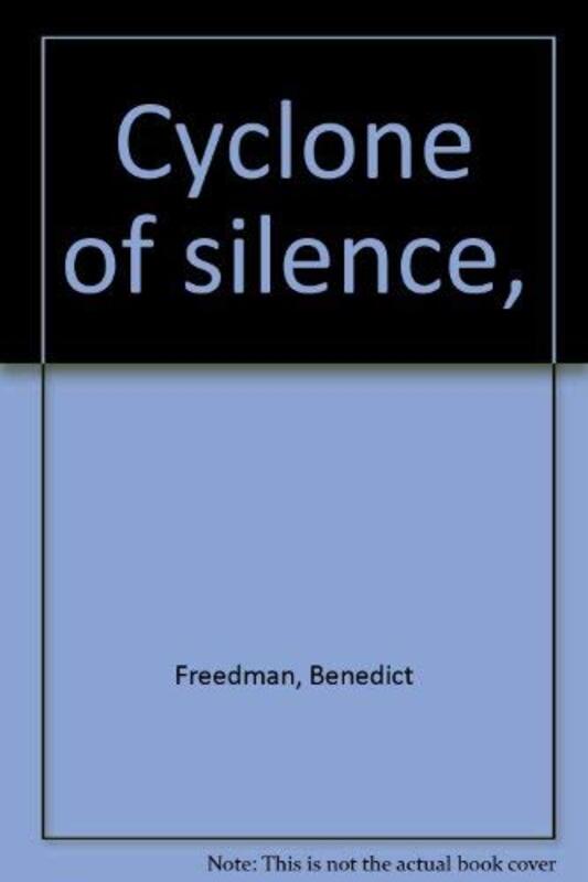 Book cover for "Cyclone of Silence" by Benedict Freedman