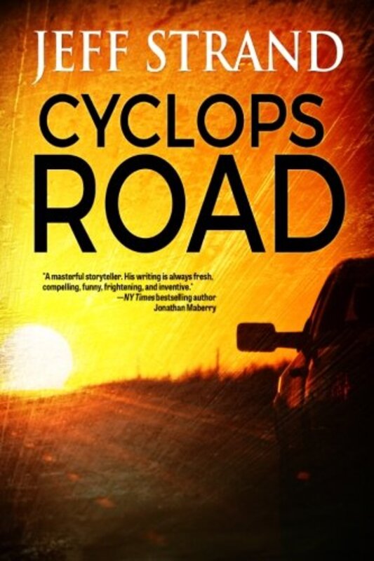 Book cover for "Cyclops Road" by Jeff Strand