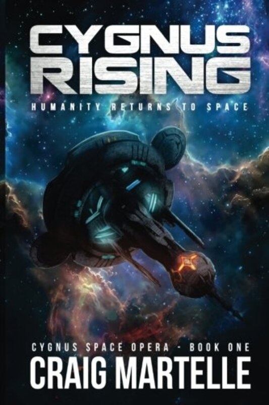 Book cover for "Cygnus Rising: Humanity Returns to Space" by Craig Martelle