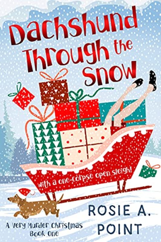 Book cover for "Dachshund Through the Snow" by Rosie A Point