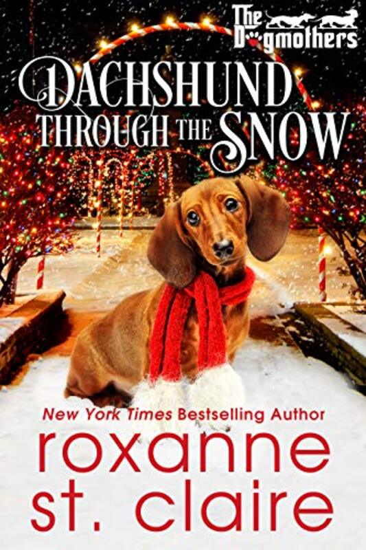 Book cover for "Dachshund Through the Snow" by Roxanne St Claire